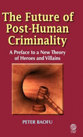 Kniha Future of Post-human Criminality Baofu