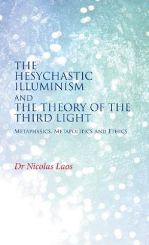 Kniha Hesychastic Illuminism and the Theory of the Third Light Nicolas Laos