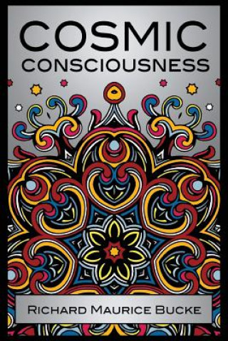 Книга Cosmic Consciousness Richard Maurice Bucke