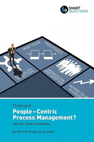 Książka Thinking of... People-centric Process Management? Ask the Smart Questions Ian Gotts