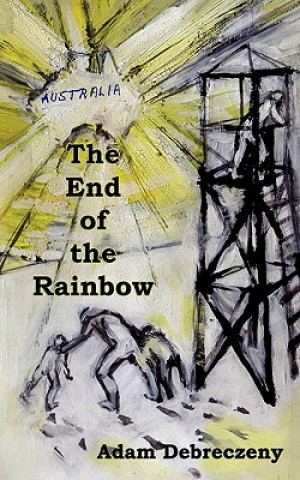 Knjiga End of the Rainbow Adam Debreczeny