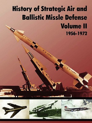Carte History of Strategic and Ballistic Missle Defense, Volume II U.S. Army Center of Military History