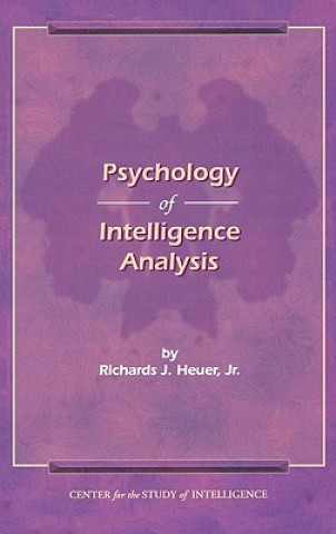 Carte Psychology of Intelligence Analysis Richard J Heuer
