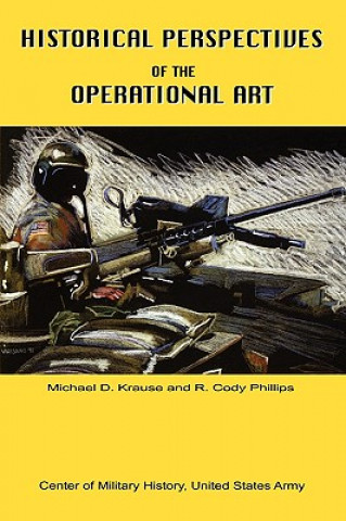 Carte Historical Perspectives of the Operational Art Cody R Phillips