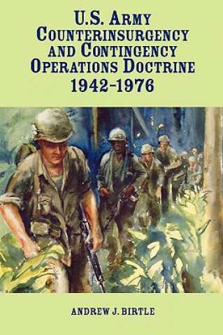 Książka United States Army Counterinsurgency and Contingency Operations Doctrine, 1942-1976 Andrew J. Birtle