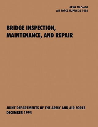 Kniha Bridge Inspection, Maintenance, and Repair U.S. Air Force Department