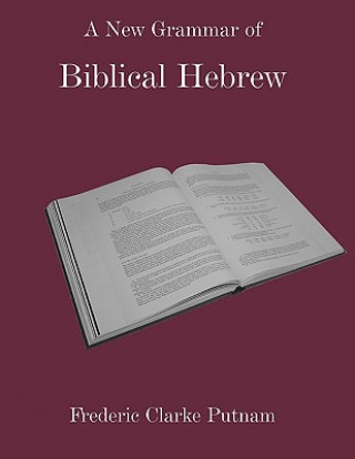 Könyv Discourse-based Invitation to Reading and Understanding Biblical Hebrew Frederic C. Putnam