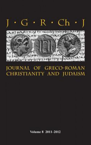Carte Journal of Greco-Roman Christianity and Judaism 8 (2011-2012) Stanley E. Porter