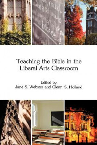 Carte Teaching the Bible in the Liberal Arts Classroom Jane S. Webster