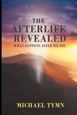 Knjiga Afterlife Revealed Michael Tymn