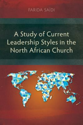 Kniha Study of Current Leadership Styles in the North African Church Farida Saidi