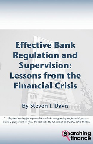 Carte Effective Bank Regulation: Lessons from the Financial Crisis Steven I. Davis