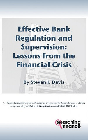 Kniha Effective Bank Regulation: Lessons from the Financial Crisis Steven I. Davis