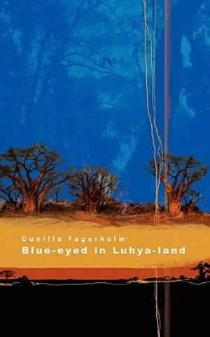 Kniha Blue-Eyed in Luhya-Land Gunilla Fagerholm