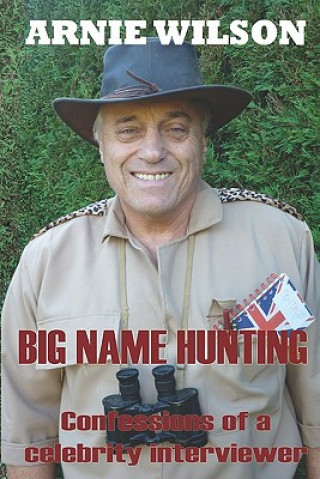 Kniha Big Name Hunting Arnie Wilson