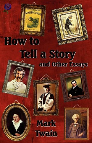 Könyv How to Tell a Story and Other Essays Mark Twain