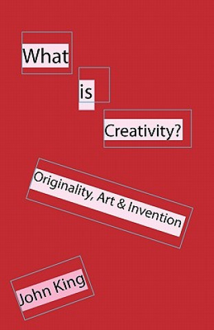 Book What is Creativity? John King