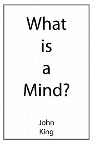 Βιβλίο What is a Mind? John King