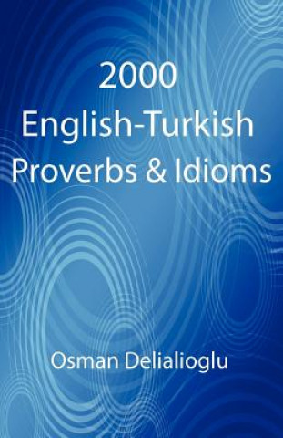 Book 2000 English-Turkish Proverbs & Idioms Osman Delialioglu