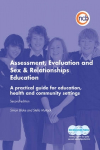 Carte Assessment, Evaluation and Sex and Relationships Education Stella Muttock