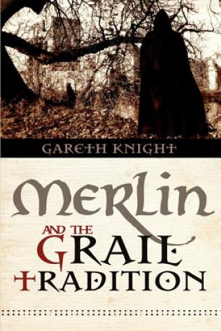 Книга Merlin and the Grail Tradition Gareth Knight