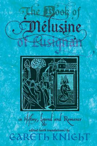 Knjiga Book of Melusine of Lusignan in History, Legend and Romance Gareth Knight