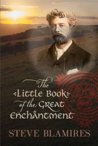 Könyv Little Book of the Great Enchantment Steve Blamires