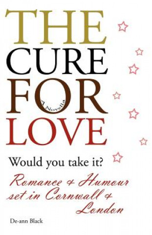Knjiga Cure For Love De-ann Black