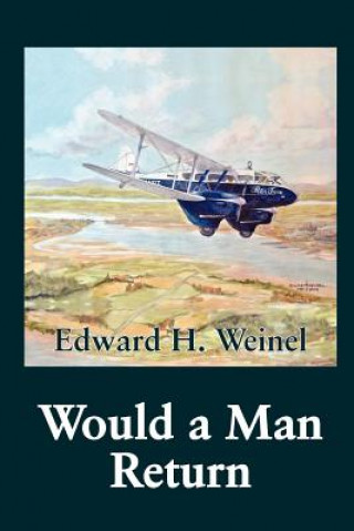 Knjiga Would a Man Return Edward H. Weinel