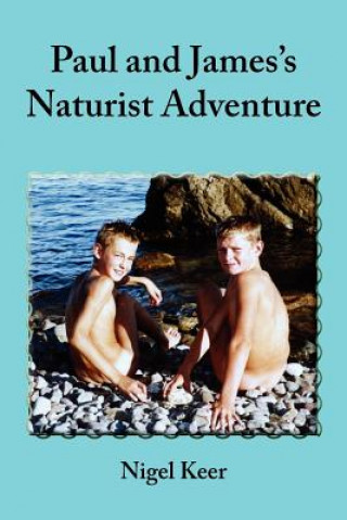 Kniha Paul and James's Naturist Adventure Nigel Keer