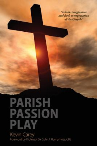 Buch Parish Passion Play Kevin Carey