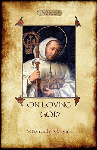 Kniha On Loving God St Bernard of Clairvaux