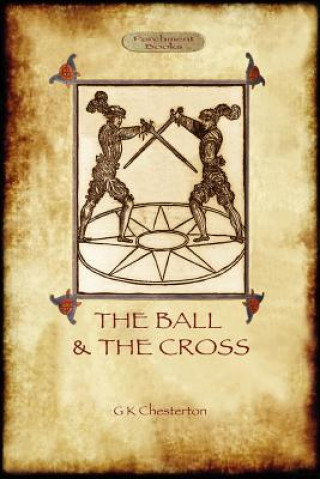 Kniha Ball and the Cross Gilbert Keith Chesterton