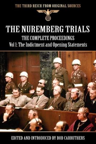 Könyv Nuremberg Trials - The Complete Proceedings Vol 1 Bob Carruthers