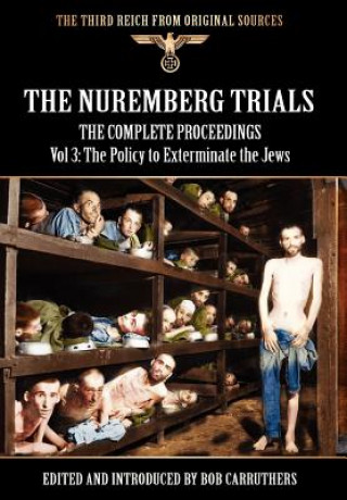 Kniha Nuremberg Trials - The Complete Proceedings Vol 3 Bob Carruthers