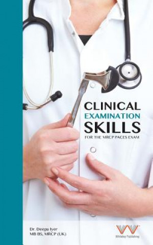 Книга Clinical Examination Skills for the MRCP Paces Exam Deepa Iyer