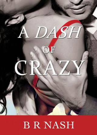 Książka Dash of Crazy B R. Nash