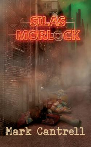 Kniha Silas Morlock Mark Cantrell