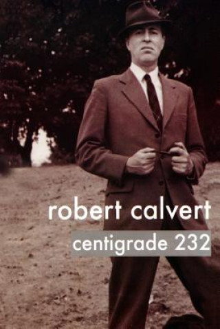 Book Centigrade 232 Robert Calvert