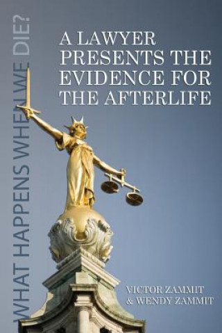 Könyv Lawyer Presents the Evidence for the Afterlife Wendy Zammit