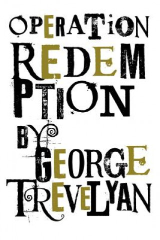 Knjiga Operation Redemption George Trevelyan