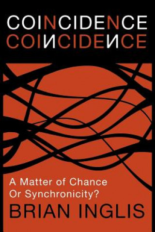 Kniha Coincidence: A Matter of Chance - or Synchronicity? Brian Inglis