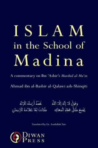 Könyv Islam in the School of Madina Ahmad Al-Qalawi Ash-Shinqiti