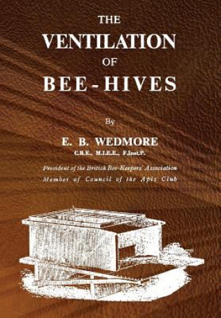 Kniha Ventilation of Bee-Hives E B Wedmore