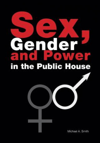 Kniha Sex, Gender, Power in the Public House Smith