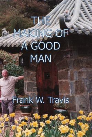 Kniha Making of a Good Man Frank W. Travis