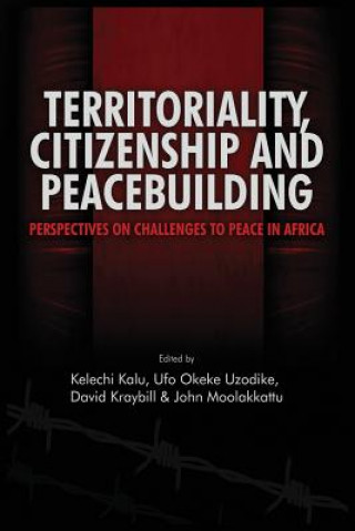 Книга Territoriality, Citizenship and Peacebuilding Kelechi A. Kalu