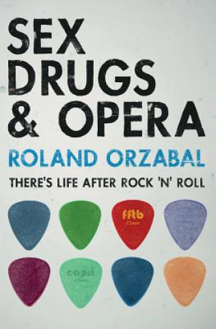 Kniha Sex, Drugs & Opera Roland Orzabal
