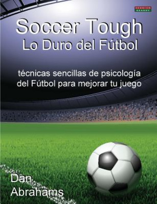 Książka Soccer Tough - Lo Duro Del Futbol Dan Abrahams