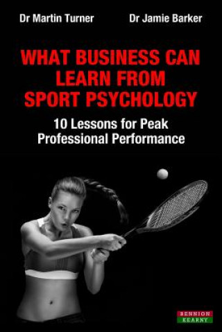 Knjiga What Business Can Learn from Sport Psychology Barker
